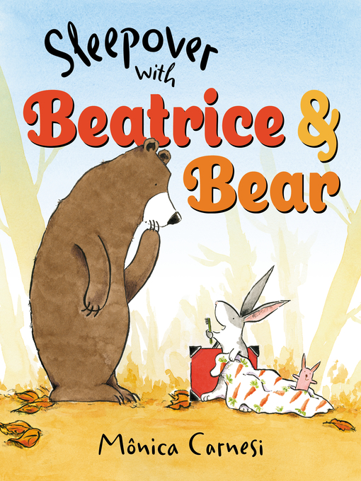 Title details for Sleepover with Beatrice and Bear by Mônica Carnesi - Wait list
